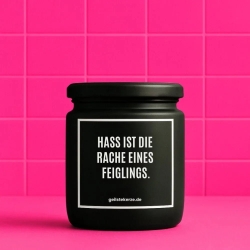 Duftkerze „HASS IST DIE RACHE EINES FEIGLINGS.“
