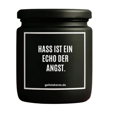 Duftkerze „HASS IST EIN ECHO DER ANGST.“