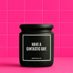 Duftkerze „HAVE A GINTASTIC DAY.“ – Geschenk mit Spruch