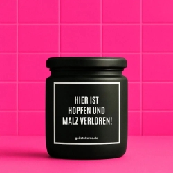 Duftkerze „HIER IST HOPFEN UND MALZ VERLOREN!“