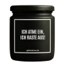 Duftkerze „ICH ATME EIN, ICH RASTE AUS!“ – Geschenk fürs Büro