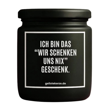 Duftkerze „Wir schenken uns nix“ – lustiges Wichtelgeschenk