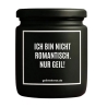Duftkerze „ICH BIN NICHT ROMANTISCH. NUR GEIL!“