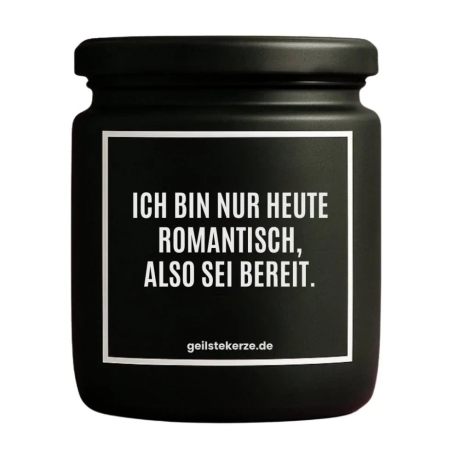 Duftkerze „ICH BIN NUR HEUTE ROMANTISCH“ – Aufmunterung Geschenk
