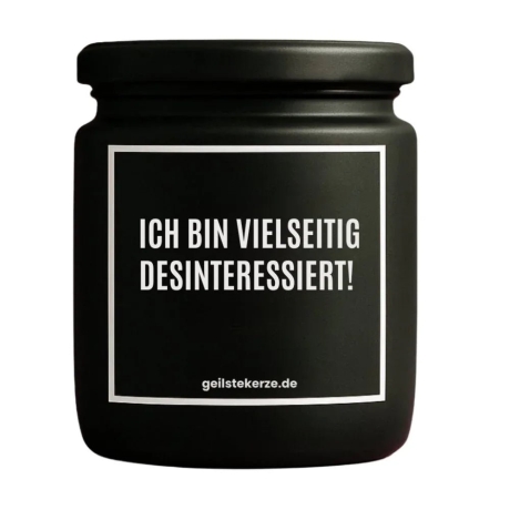 Duftkerze „ICH BIN VIELSEITIG DESINTERESSIERT!“