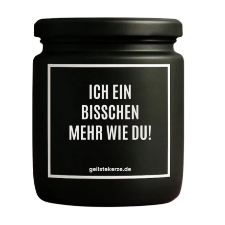 Duftkerze „ICH EIN BISSCHEN MEHR WIE DU!“