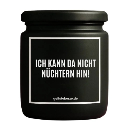 Duftkerze „ICH KANN DA NICHT NÜCHTERN HIN!“ – Dankeschön Geschenk