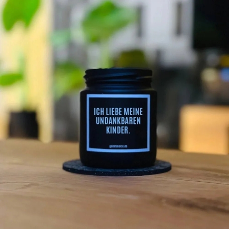 Duftkerze „ICH LIEBE MEINE UNDANKBAREN KINDER“