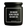 Duftkerze „ICH MACHE KEINE FEHLER! ICH DATE SIE.“