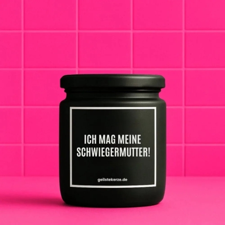 Duftkerze „ICH MAG MEINE SCHWIEGERMUTTER!“