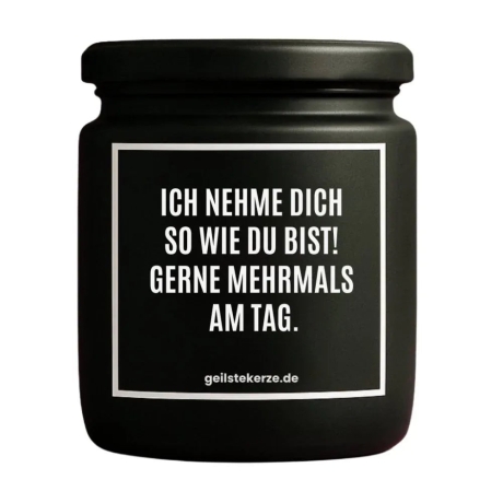 Duftkerze „ICH NEHME DICH SO WIE DU BIST!“ – Dankeschön Geschenk