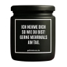 Duftkerze „ICH NEHME DICH SO WIE DU BIST!“ – Dankeschön Geschenk