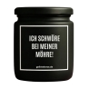 Duftkerze „ICH SCHWÖRE BEI MEINER MÖHRE“
