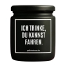 Duftkerze „ICH TRINKE, DU KANNST FAHREN.“