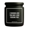 Duftkerze „I FUCKING LOVE YOU AND I LOVE FUCKING YOU!“