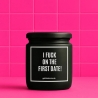 Duftkerze „I FUCK ON THE FIRST DATE!“ – Aufmunterung Geschenk