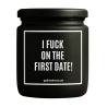 Duftkerze „I FUCK ON THE FIRST DATE!“ – Aufmunterung Geschenk