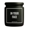 Duftkerze „In Your Face“ – lustiges Geschenk für sie