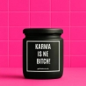 Duftkerze „KARMA IS NE BITCH!“ – Geschenk beste Freundin