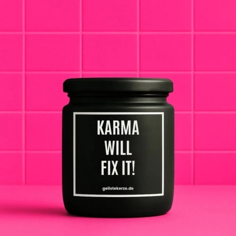 Duftkerze „KARMA WILL FIX IT!“ – Geschenk einfach so