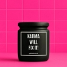 Duftkerze „KARMA WILL FIX IT!“ – Geschenk einfach so