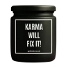 Duftkerze „KARMA WILL FIX IT!“ – Geschenk einfach so