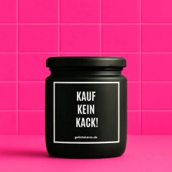 Duftkerze „Kauf Kein Kack!“ – Geschenk einfach so