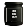 Duftkerze „Kauf Kein Kack!“ – Geschenk einfach so