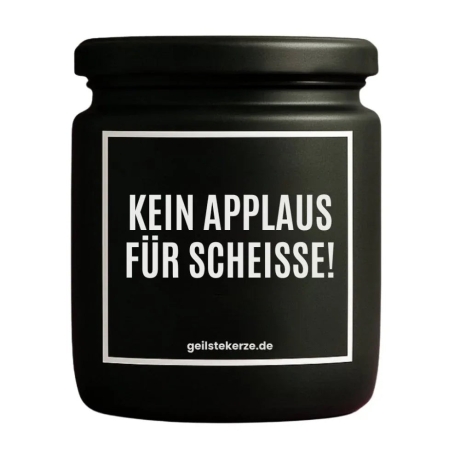 Duftkerze „KEIN APPLAUS FÜR SCHEISSE!“