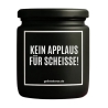 Duftkerze „KEIN APPLAUS FÜR SCHEISSE!“