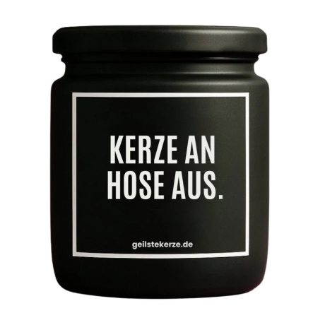 Duftkerze „KERZE AN HOSE AUS.“