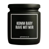 Duftkerze „KOMM BABY RAVE MIT MIR“ – Geschenk für Technofans
