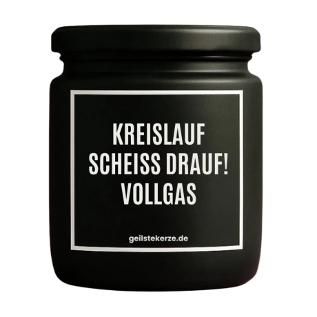 Duftkerze „KREISLAUF SCHEISS DRAUF VOLLGAS“