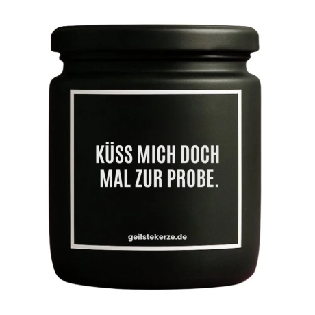 Duftkerze „KÜSS MICH DOCH MAL ZUR PROBE.“