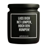 Duftkerze „LASS DICH NET LUMPEN, HOCH DEN HUMPEN!“