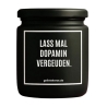 Duftkerze „LASS MAL DOPAMIN VERGEUDEN.“ – Wichtelgeschenk Büro
