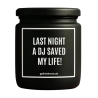 Duftkerze „LAST NIGHT A DJ SAVED MY LIFE!“