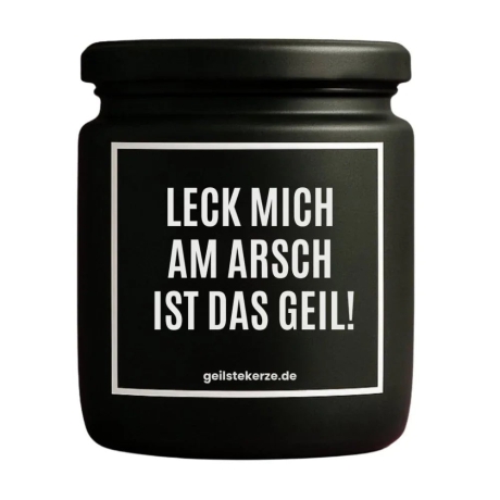 Duftkerze „LECK MICH AM ARSCH IST DAS GEIL!“