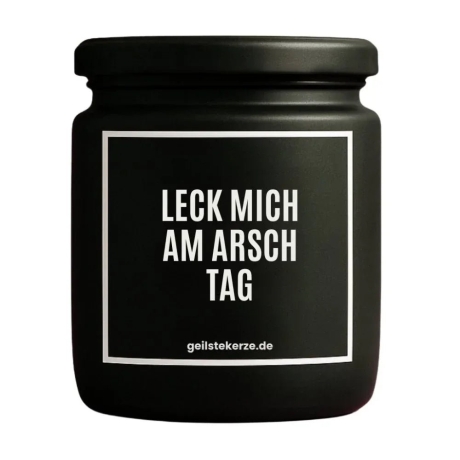 Duftkerze „LECK MICH AM ARSCH TAG“