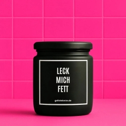 Duftkerze „Leck Mich Fett“ – Geschenk beste Freundin