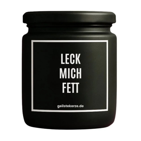 Duftkerze „Leck Mich Fett“ – Geschenk beste Freundin