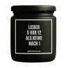 Duftkerze „LIEBER 5 VOR 12 ALS KEINE NACH 1“
