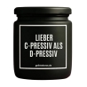 Duftkerze „LIEBER C-PRESSIV ALS D-PRESSIV“