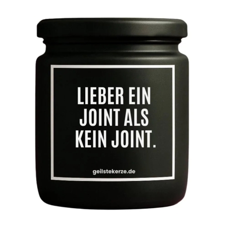 Duftkerze „LIEBER EIN JOINT, ALS KEIN JOINT.“