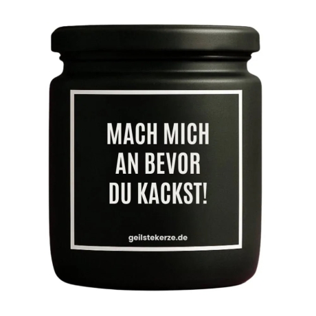 Duftkerze „MACH MICH AN BEVOR DU KACKST!“ – Aufmunterung Geschenk