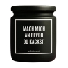 Duftkerze „MACH MICH AN BEVOR DU KACKST!“ – Aufmunterung Geschenk