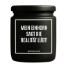Duftkerze „MEIN EINHORN SAGT DIE REALITÄT LÜGT!“