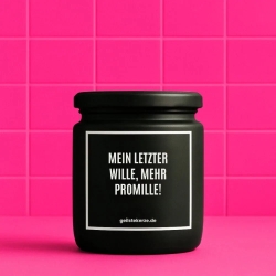Duftkerze „MEIN LETZTER WILLE. MEHR PROMILLE!“