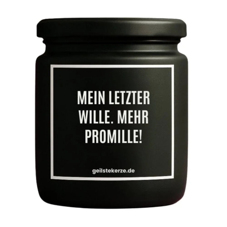 Duftkerze „MEIN LETZTER WILLE. MEHR PROMILLE!“