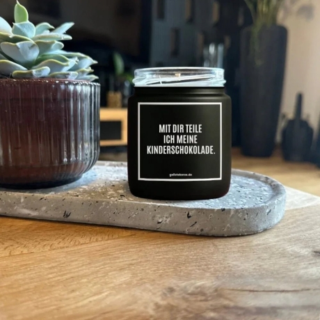 Duftkerze „MIT DIR TEILE ICH MEINE KINDERSCHOKOLADE.“